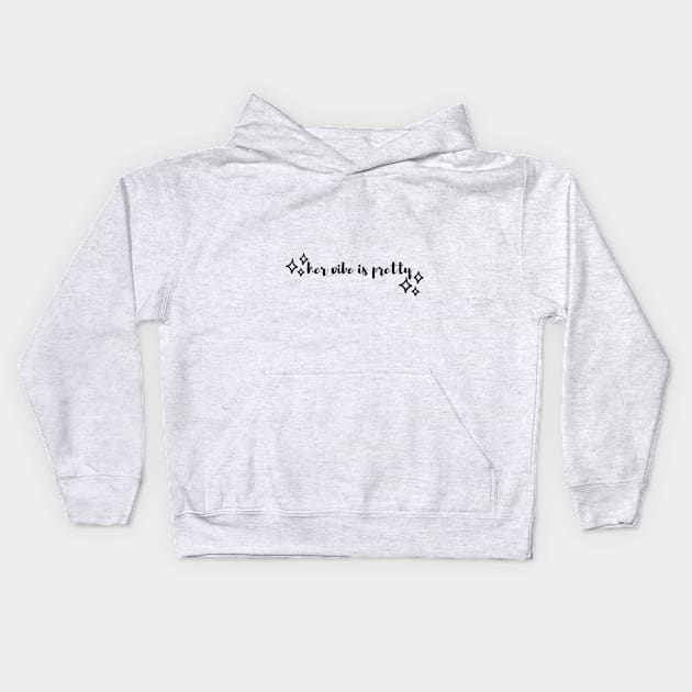 Her vibe is pretty Kids Hoodie by Crafted corner